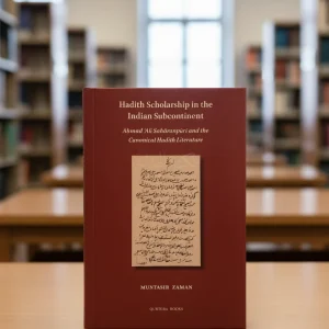 Hadith Scholarship In The Indian Subcontinent