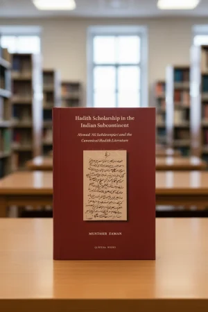 Hadith Scholarship In The Indian Subcontinent